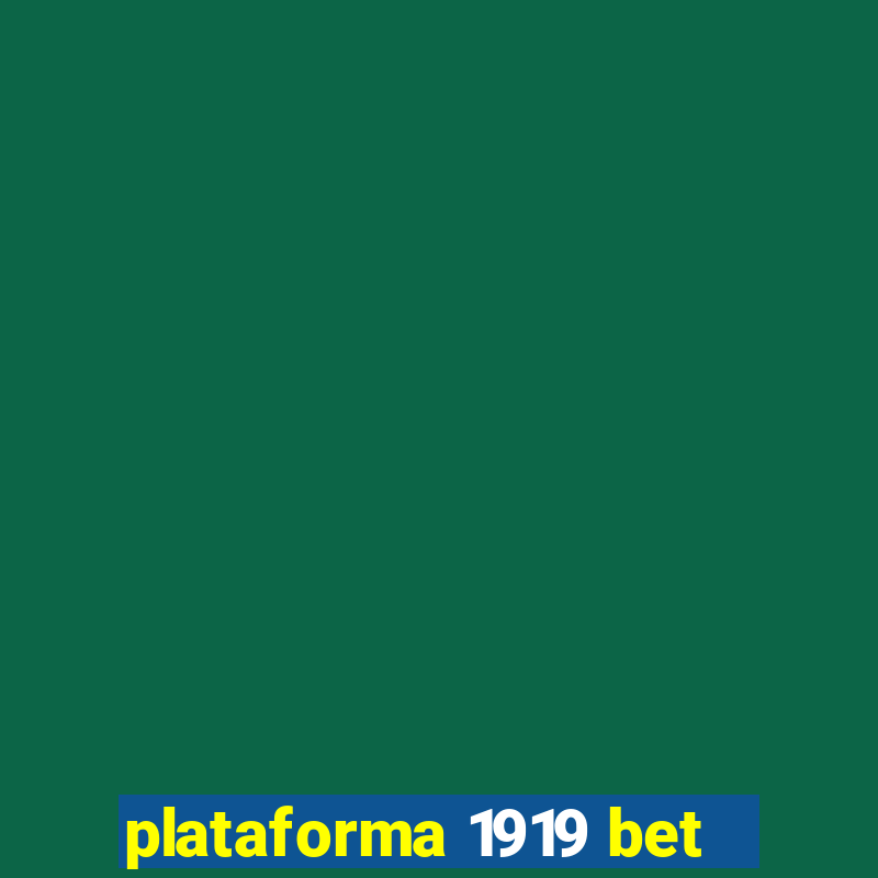 plataforma 1919 bet